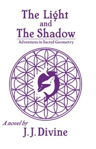 The Light and the Shadow by JJ Divine Adventures in Sacred Geometry
